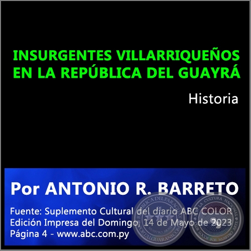 INSURGENTES VILLARRIQUEÑOS EN LA REPÚBLICA DEL GUAYRÁ - Por ANTONIO RAMÓN BARRETO - Domingo, 14 de Mayo de 2023
